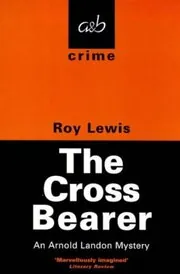 Book cover for "The Cross Bearer / Murder by the Quay" by Roy Lewis