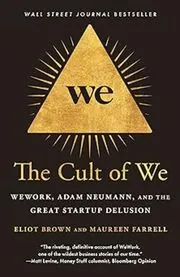 Book cover for "The Cult of We" by Eliot Brown, Maureen Farrell