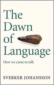 Book cover for "The Dawn of Language" by Sverker Johansson