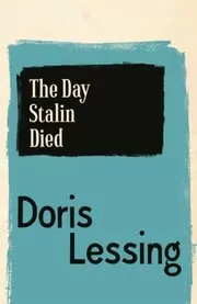 Book cover for "The Day Stalin Died" by Doris Lessing