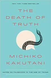Book cover for "The Death of Truth" by Michiko Kakutani