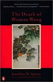 Book cover for "The Death of Woman Wang" by Jonathan D. Spence