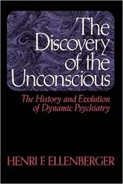 Book cover for "The Discovery of the Unconscious" by Henri F. Ellenberger