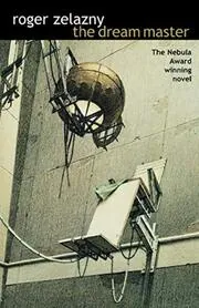 Book cover for "The Dream Master / He Who Shapes" by Roger Zelazny