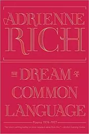 Book cover for "The Dream of a Common Language" by Adrienne Rich