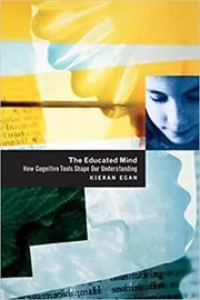 Book cover for "The Educated Mind" by Kieran Egan