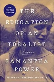 Book cover for "The Education of an Idealist" by Samantha Power