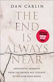 Book cover for "The End Is Always Near" by Dan Carlin