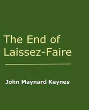 Book cover for "The End of Laissez-Faire" by John Maynard Keynes