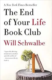 Book cover for "The End of Your Life Book Club" by Will Schwalbe