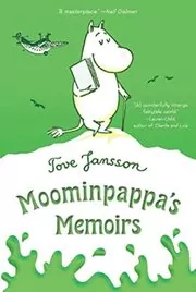 Book cover for "The Exploits of Moominpappa / Moominpappa's Memoirs" by Tove Jansson