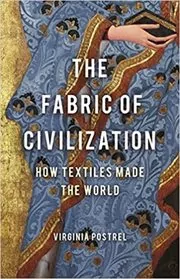Book cover for "The Fabric of Civilization" by Virginia Postrel
