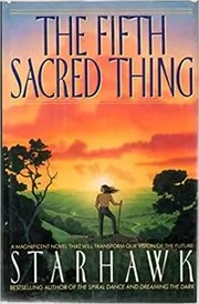 Book cover for "The Fifth Sacred Thing" by Starhawk