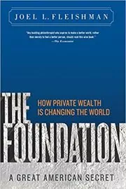Book cover for "The Foundation" by Joel L. Fleishman