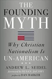 Book cover for "The Founding Myth" by Andrew L Seidel