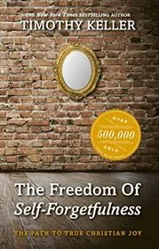 Book cover for "The Freedom of Self Forgetfulness" by Tim Keller