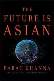 Book cover for "The Future Is Asian" by Parag Khanna