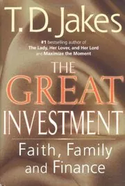 Book cover for "The Great Investment" by T. D. Jakes