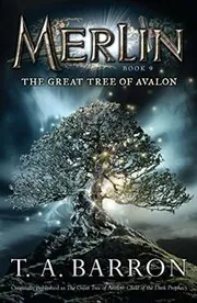 Book cover for "The Great Tree of Avalon / Child of the Dark Propechy" by TA Barron