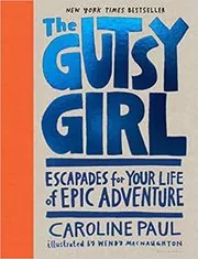Book cover for "The Gutsy Girl" by Caroline Paul