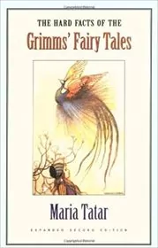 Book cover for "The Hard Facts of the Grimms' Fairy Tales" by Maria Tatar