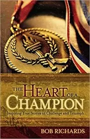 Book cover for "The Heart of a Champion" by Bob Richards