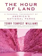 Book cover for "The Hour of Land" by Terry Tempest Williams