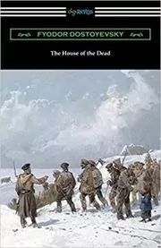 Book cover for "The House of the Dead" by Fyodor Dostoevsky