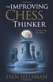 Book cover for "The Improving Chess Thinker" by Dan Heisman