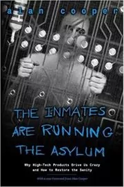 Book cover for "The Inmates Are Running the Asylum" by Alan Cooper