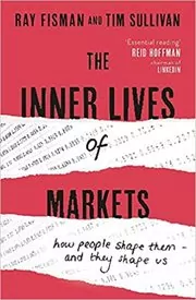 Book cover for "The Inner Lives of Markets" by Ray Fisman