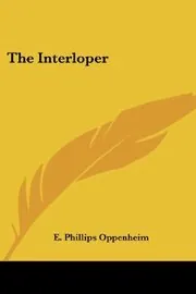 Book cover for "The Interloper / Ex-Duke" by E Phillips Oppenheim