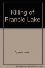 Book cover for "The Killing Of Francie Lake / The Plain Man" by Julian Symons