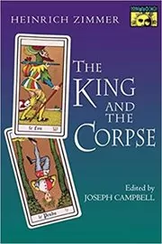 Book cover for "The King and the Corpse" by Heinrich Zimmer