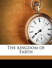 Book cover for "The Kingdom of Earth / The Black Watcher" by E Phillips Oppenheim