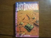 Book cover for "The Last Dinosaur" by Sandy Dengler