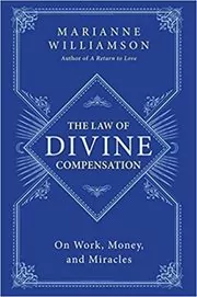 Book cover for "The Law of Divine Compensation" by Marianne Williamson