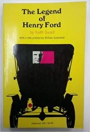 Book cover for "The Legend of Henry Ford" by Keith Sward