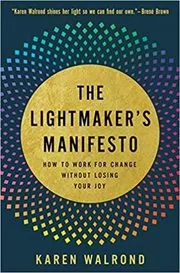Book cover for "The Lightmaker's Manifesto" by Karen Walrond