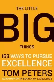 Book cover for "The Little Big Things" by Tom Peters