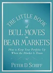 Book cover for "The Little Book of Bull Moves in Bear Markets" by Peter Schiff