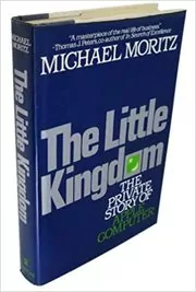 Book cover for "The Little Kingdom" by Michael Moritz