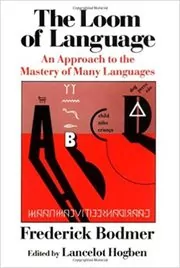 Book cover for "The Loom of Language" by Frederick Bodmer