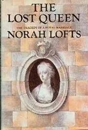 Book cover for "The Lost Queen / The Lost Ones" by Norah Lofts