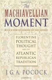 Book cover for "The Machiavellian Moment" by J.G.A. Pocock