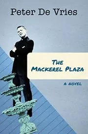 Book cover for "The Mackerel Plaza" by Peter De Vries