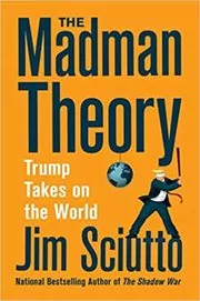Book cover for "The Madman Theory" by Jim Sciutto