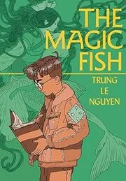Book cover for "The Magic Fish" by Trung Le Nguyen