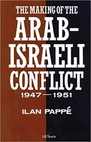 Book cover for "The Making of the Arab-Israeli Conflict, 1947-1951" by Ilan Pappé