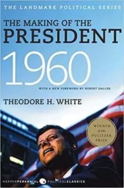 Book cover for "The Making of the President 1960" by Theodore H. White